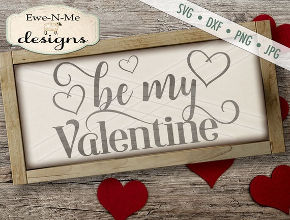 Valentine SVG - Be My Valentine svg - Heart svg - Be Mine SVG