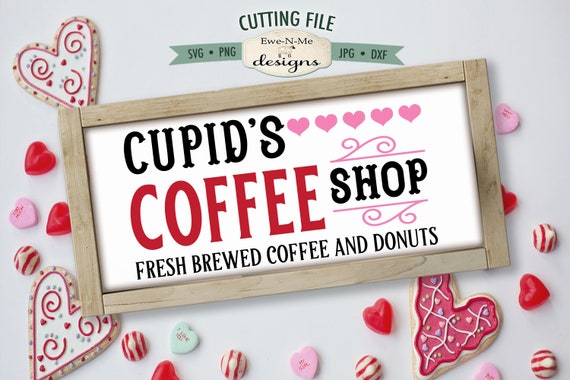 Cupids Coffee Shop SVG - Valentine Sign SVG - Coffee SVG - Valentines Day svg