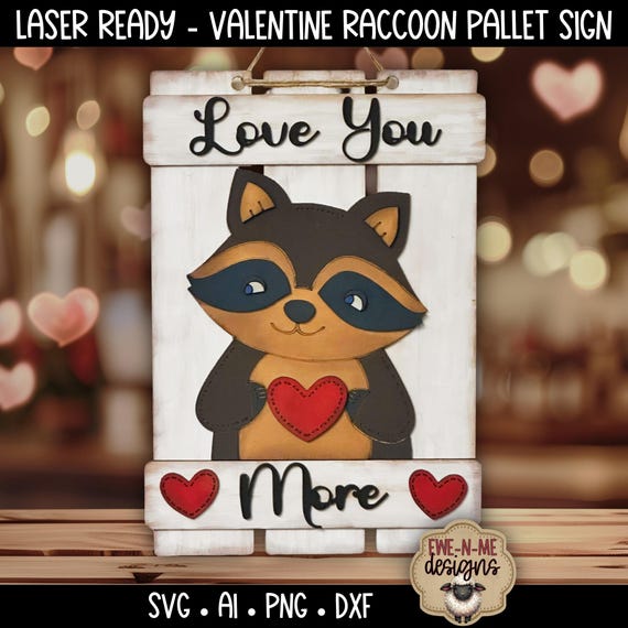 Valentine Raccoon Pallet Sign SVG | Layered Laser Cut File | Love You More Valentine Raccoon | Door Hanger Laser File (Digital Download)