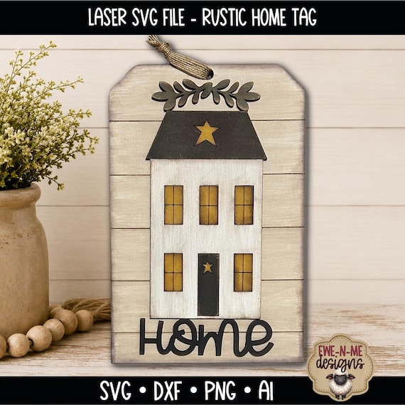 Rustic Home Tag Laser SVG - Primitive House Laser Cut File - Wood Tag Home Decor