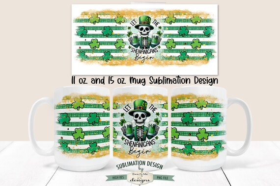 St. Patricks Day Mug Design - Shenanigans Mug Design -  Green Beer Skeleton 11 and 15 oz. Mug Sublimation Wrap PNG