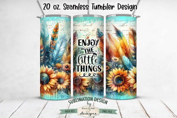 Enjoy The Little Things  20oz Tumbler Wrap -  Boho Sunflowers and Feathers SEAMLESS Tumbler Sublimation Design - 20oz Skinny Tumbler Wrap