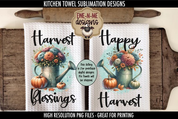 Fall Kitchen Towel Sublimation PNG  -  Happy Harvest & Harvest Blessings  -  Autumn Tea Towel Designs Download - Fall Watering Can Bouquets
