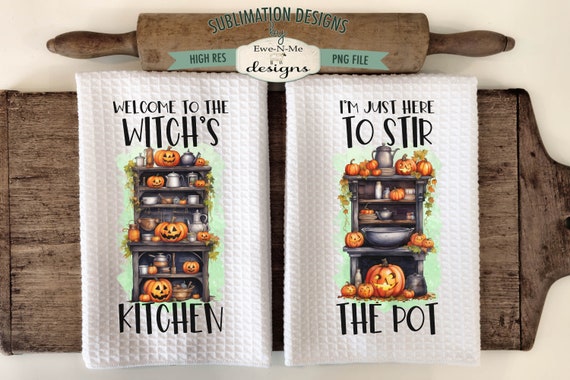 Halloween Kitchen Witch Towel Sublimation Design -  Stir The Pot - Witchs Kitchen Towel Sublimation Designs