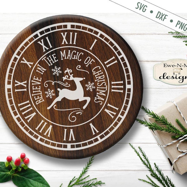 Clock Face svg - Christmas SVG - Reindeer SVG - Snowflake svg - Believe svg - Magic SVG - Commercial Use svg, dxf, png and jpg