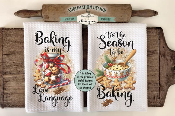 Christmas Baking Towel Sublimation Designs - Baking Is My Love Language Sublimation Designs - Tis Season to Be Baking Kitchen Towel PNG
