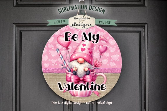 Valentine Gnome Round Sublimation Design | Be My Valentine Gnome | Valentine Round Sublimation Design