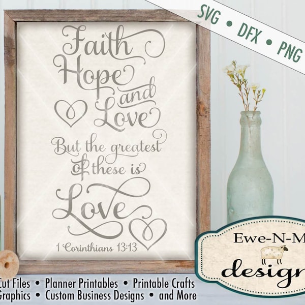 Bible Verse SVG - Faith Hope Love SVG Cutting File - 1 Corinthians 13,13 SVG - Digital svg, dxf, png, jpg files available - Commercial Use