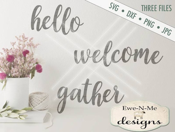 Hello SVG, Welcome SVG, Gather SVG, farmhouse svg, hello welcome gather bundle