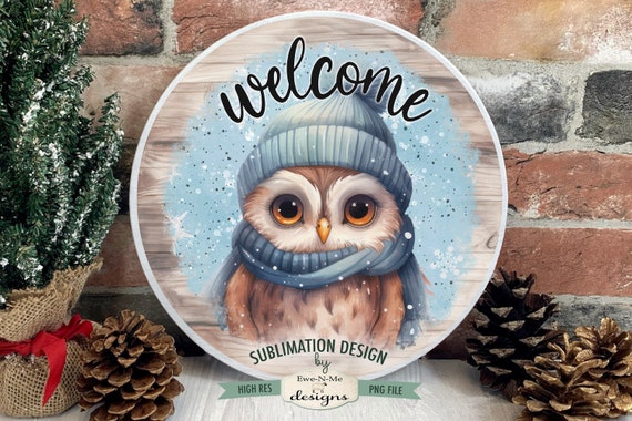 Welcome Winter Owl Round Sublimation Design | Winter Owl | Winter Welcome Sublimation Design