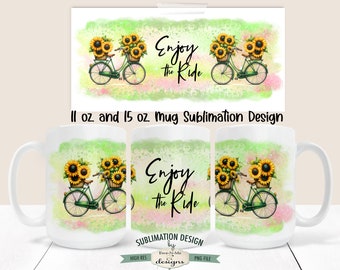 Enjoy The Ride Bicycles & Sunflowers Mug Sublimation Mug Design - Bicycle Mug Design -  Printable 11 oz. and 15 oz. Mug Sublimation Wrap PNG