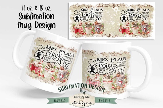 Mrs Claus Cocoa Mug Sublimation Design  | Christmas Mug | Printable 11 oz. and 15 oz. Mug Sublimation Wrap PNG