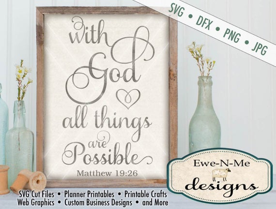 Bible Verse SVG Cutting File - With God All Things Are Possible SVG - Matthew 19:26 SVG - svg, dxf, png, jpg formats available