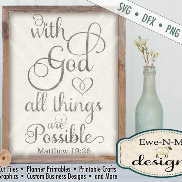 Bible Verse SVG Cutting File - With God All Things Are Possible SVG - Matthew 19:26 SVG - svg, dxf, png, jpg formats available