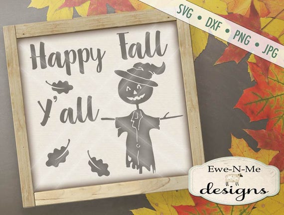 Fall SVG Cut File - Scarecrow SVG - Happy Fall Y'all SVG