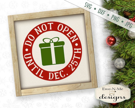 Do Not Open Until December 25 SVG - Christmas svg