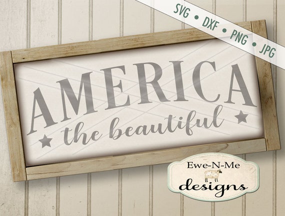 America svg - July 4th SVG - Independence Day cut file - memorial day svg - America the Beautiful svg -  Commercial Use svg, dxf, png, jpg