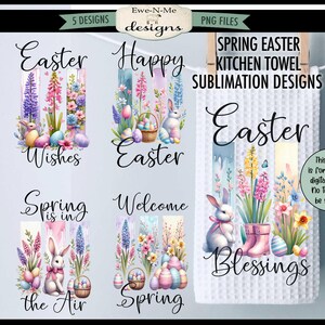 May include: Five digital designs for kitchen towels featuring Easter themes. The designs include bunnies, flowers, eggs, and text such as "Easter Wishes", "Happy Easter", "Spring is in the Air", "Welcome Spring", and "Easter Blessings".