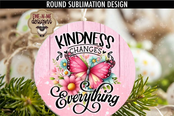 Kindness Changes Everything Sublimation Design | Door Hanger Round | Beautiful Pink Butterfly Wreath Sign Printable | Spring Butterfly Pink