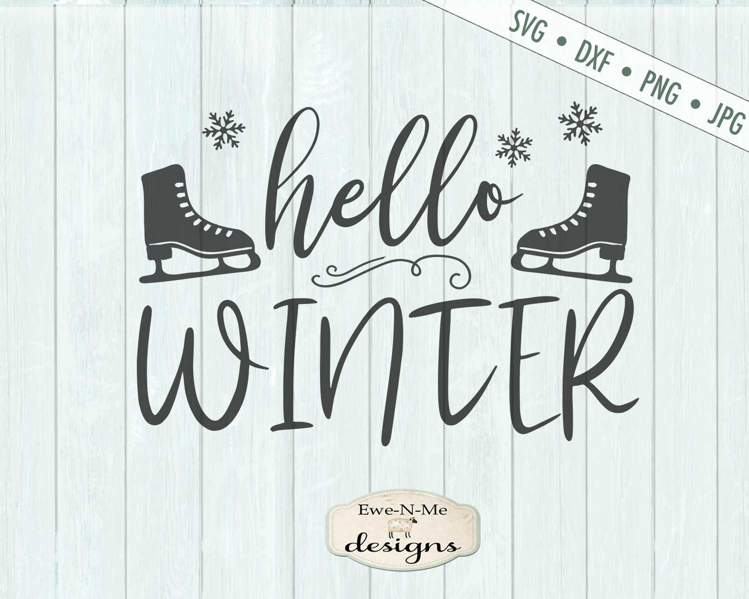 Download Hello Winter Svg Snow Svg Winter Svg Snowflake Svg Ice Skates Svg Commercial Use Svg Dxf Png Jpg