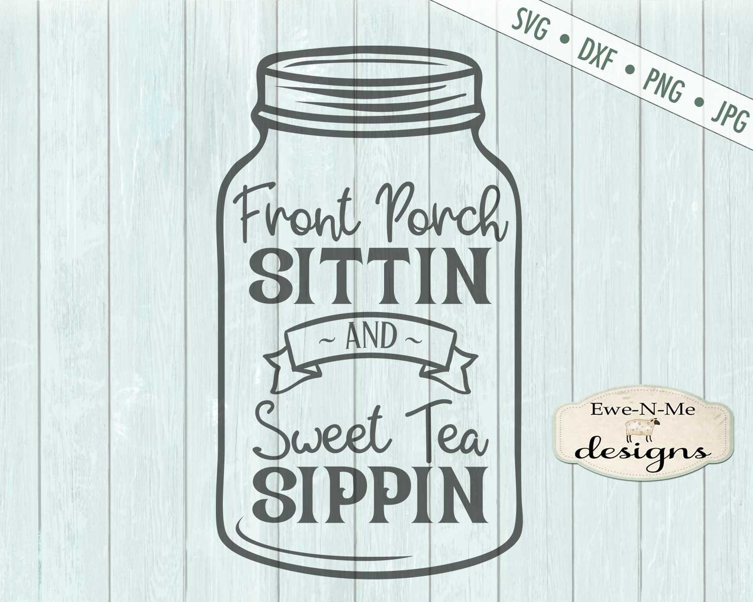 Download Sweet Tea SVG - Front Porch SVG - mason jar SVG - Front ...