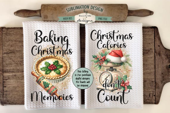 Christmas Baking Towel Sublimation Designs - Baking Christmas Memories Sublimation Designs - Christmas Calories Dont Count Kitchen Towel PNG