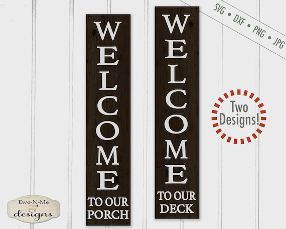 Welcome to our Porch, Deck SVG - Vertical Porch Sign SVG