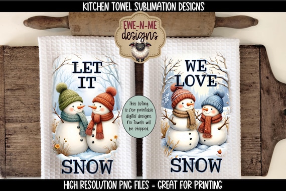Snowman Kitchen Towel Sublimation Designs | Let It Snow & We Love Snow | Winter PNG Files for Towels | PNG Files for Towels | Cute Snowman