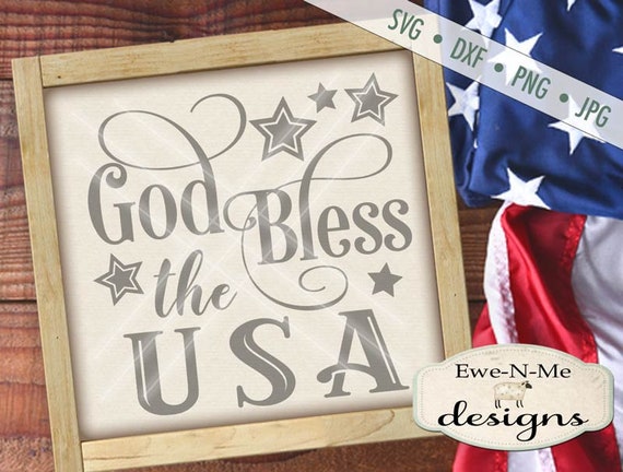 God Bless the USA svg -  patriotic svg - July 4th SVG - Independence Day cut file - memorial day svg -  Commercial Use svg, dxf, png, jpg