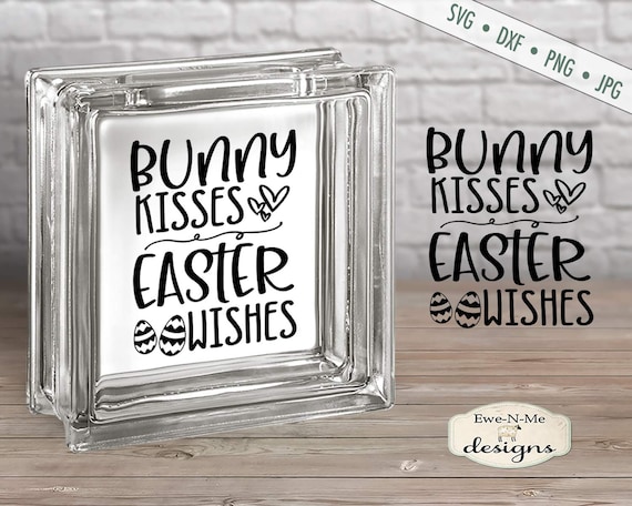 Easter SVG - Easter Bunny svg - Bunny Kisses - Easter Wishes