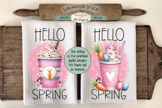 Hello Spring Sublimation Design for Kitchen Towels -  Pink Latte with Easter Items - Cute Pink Spring Towel Designs