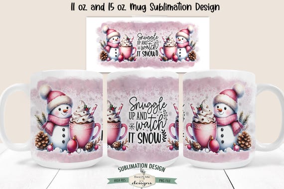 Snowman Sublimation Design for Mugs  | Snuggle Up Watch It Snow Snowman Christmas Mug | Printable 11 oz. and 15 oz. Mug Sublimation Wrap PNG