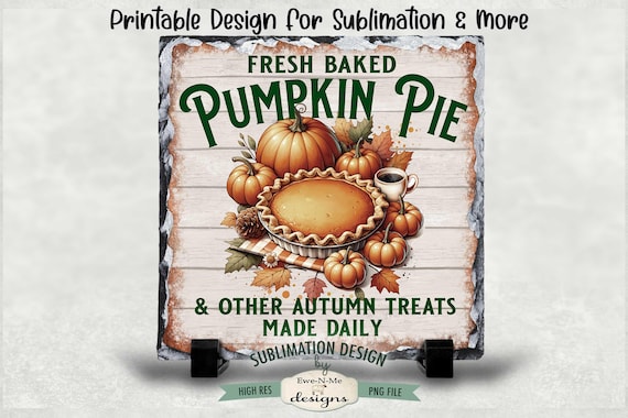 Fresh Baked Pumpkin Pie Sublimation Design | Vintage Fall Printable  | Old Fashioned Pumpkin Pie Sign Printable Sublimation Design