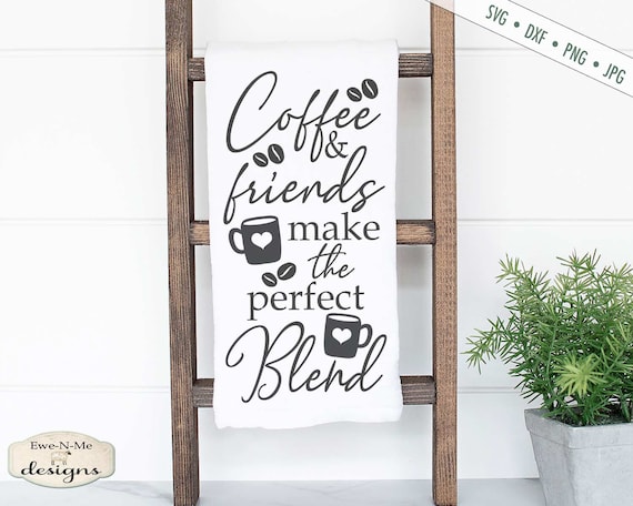 Coffee Friends SVG - Perfect Blend SVG - Coffee SVG