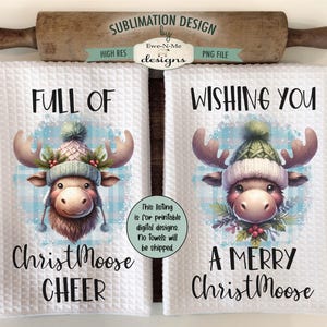 Christmas Moose Kitchen Towel Sublimation Designs - ChristMoose Cheer - Merry ChristMoose - Holiday Kitchen Towel Designs