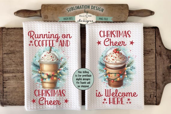 Christmas Coffee Kitchen Towel Sublimation Design -  Coffee and Christmas Cheer - Christmas Cheer Is Welcome Here - Kitchen Towel PNG