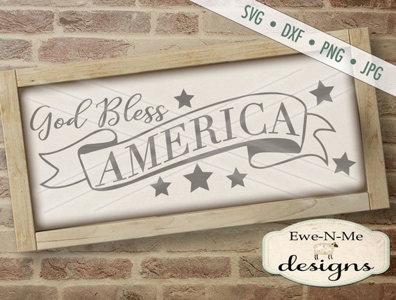 God Bless America svg -  patriotic svg - July 4th SVG - Independence Day cut file - memorial day svg -  Commercial Use svg, dxf, png, jpg