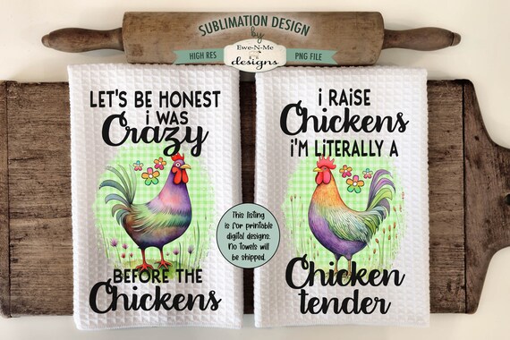 Funny Chickens Kitchen Towel Designs - Crazy Before Chickens - Chicken Tender -  Sublimation Design for Dish Towels