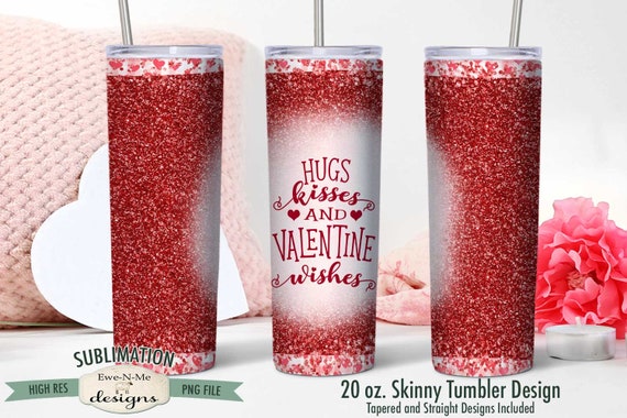 Valentine Sublimation Tumbler Design - Hugs Kisses Valentine Wishes  - Sublimation 20 oz. Tumbler Straight Tapered