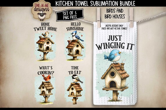 Bird Kitchen Towel PNG Bundle | Birdhouse Sublimation Designs | Just Winging It Hello Sunshine | Digital Download