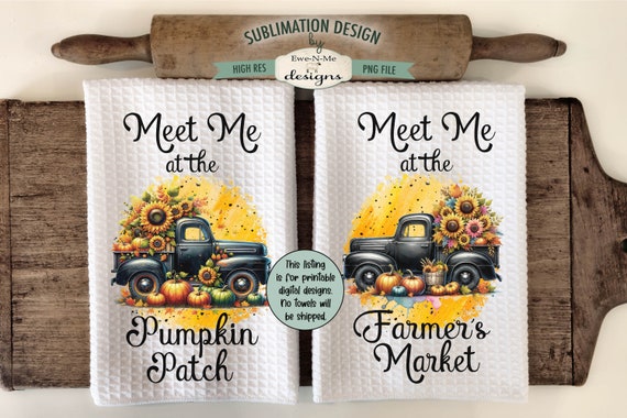 Black Truck with Pumpkins and Sunflowers Kitchen Towel Sublimation Design -  Meet Me At The Pumpkin Patch -  Meet Me At The Farmers Market