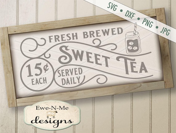 Sweet Tea SVG - Sweet Tea Sign svg - Kitchen SVG - Sweet Tea - Diner SVG - farmhouse rustic style  Commercial Use svg, dxf, png, jpg