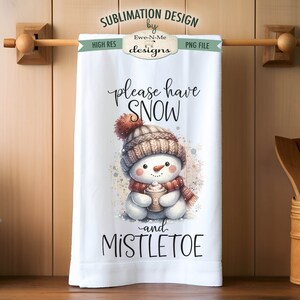 May include: White kitchen towel featuring a charming snowman illustration holding a cup of hot chocolate. The text "please have snow and mistletoe" is printed on the towel.
