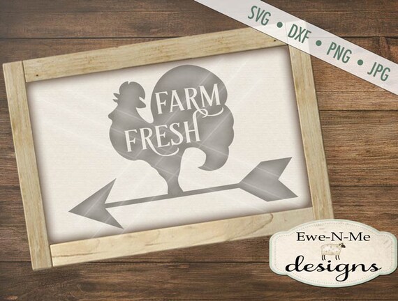 Farm Fresh SVG - rooster svg - farmhouse svg - weathervane svg  - Farm SVG - Commercial Use svg, dxf, png, jpg