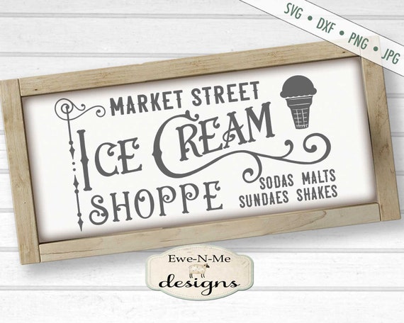 Ice Cream SVG - Ice Cream Cone SVG - Market Street Ice Cream Shoppe - Summer SVG - Commercial Use svg, dxf, png, jpg