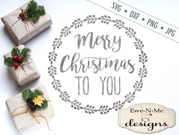 Merry Christmas SVG - Wreath svg - Christmas Wreath svg - Merry Christmas To You Wreath - Commercial use svg, dxf, png, jpg files