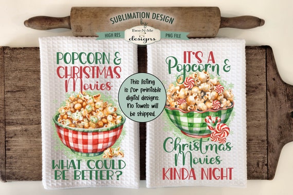 Popcorn and Christmas Movies  Kitchen Towel Sublimation Designs -  Kitchen Towel Sublimation Designs - Christmas Towel Sublimation Designs