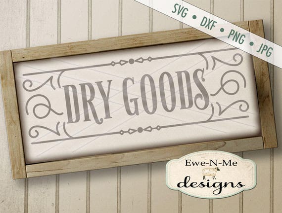 Dry Goods SVG - Dry Goods sign svg - dry goods cut file - rustic svg - farmhouse style dry goods svg - Commercial Use svg, dxf, png, jpg