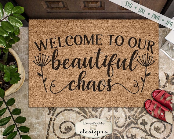 Welcome to our Beautiful Chaos - Doormat SVG