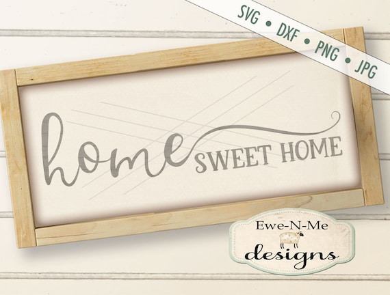 Home Sweet Home SVG - home SVG - farmhouse style svg - Commercial Use svg, png, dxf, jpg